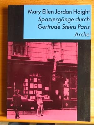 Seller image for Spaziergnge durch Gertrude Steins Paris. Mary Ellen Jordan Haight. Aus d. Amerikan. von Karin Polz for sale by Antiquariat Blschke