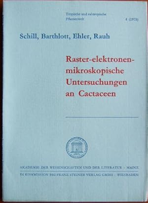 Bild des Verkufers fr Raster-elektronenmikroskopische Untersuchungen an Cactaceen-Epidermen und ihre Bedeutung fr die Systematik. Tropische und subtropische Pflanzenwelt ; 4 zum Verkauf von Antiquariat Blschke