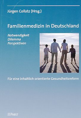 Bild des Verkufers fr Familienmedizin in Deutschland : Notwendigkeit, Dilemma, Perspektiven ; fr eine inhaltlich orientierte Gesundheitsreform. zum Verkauf von Fundus-Online GbR Borkert Schwarz Zerfa