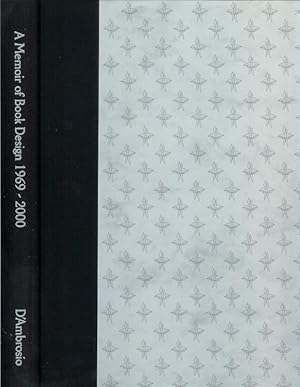 Seller image for A MEMOIR OF BOOK DESIGN, 1969-2000. for sale by Chanticleer Books, ABAA