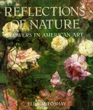 Immagine del venditore per Reflections of Nature: Flowers in American Art venduto da LEFT COAST BOOKS