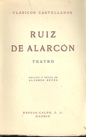 Teatro ; prólogo y notas de Alfonso Reyes. [Clásicos castellanos]