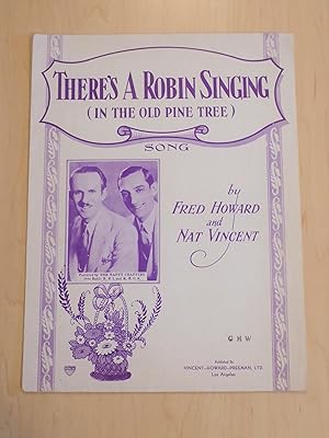 There's A Robin Singing ( In The Old Pine Tree ) [ Vintage Sheet Music ]