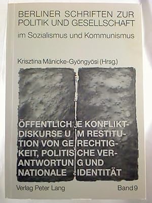 Öffentliche Konfliktdiskurse um Restitution von Gerechtigkeit, politische Verantwortung und symbo...