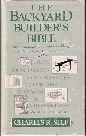 The Backyard Builder's Bible