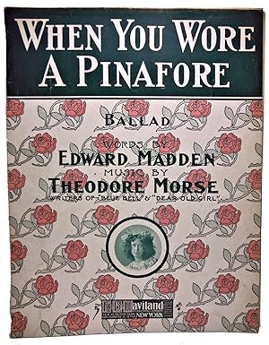 Seller image for WHEN YOU WORE A PINAFORE BALLAD sheet music for sale by Rose City Books