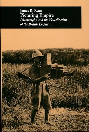 Picturing Empire : Photography and the Visualization of the British Empire