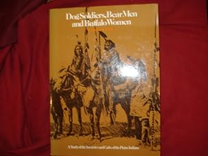 Seller image for Dog Soldiers, Bear Men and Buffalo Women. A Study of the Societies and Cults of the Plains Indians. for sale by BookMine