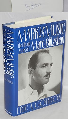 Bild des Verkufers fr Mark the music: the life and work of Marc Blitzstein zum Verkauf von Bolerium Books Inc.