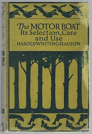 Immagine del venditore per The Motor Boat : Its Selection, Care and Use. venduto da Tinakori Books