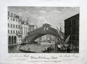Vedute von Venedig: Le Pont de Rialto vers Occident. Die hohe Brücke gegen Abend. The Rialto Brid...