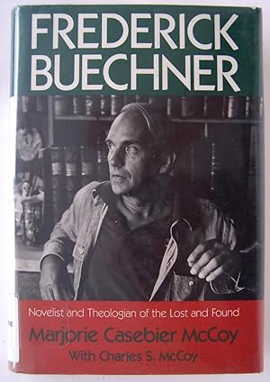 Imagen del vendedor de Frederick Buechner: Novelist and Theologian of the Lost and Found a la venta por Martin Kaukas Books