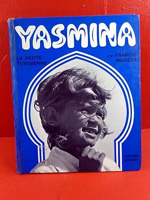 Yasmina la Petite Tunisienne. Texte et photos F. Maziere. Maquette Claude Morel.