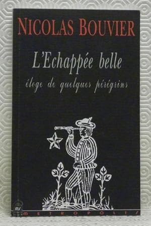 Bild des Verkufers fr L'chappe belle, loge de quelques prgrins. Deuxime dition. zum Verkauf von Bouquinerie du Varis