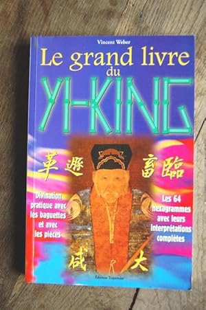 Bild des Verkufers fr Le grand livre du Yi-King zum Verkauf von Un livre en poche