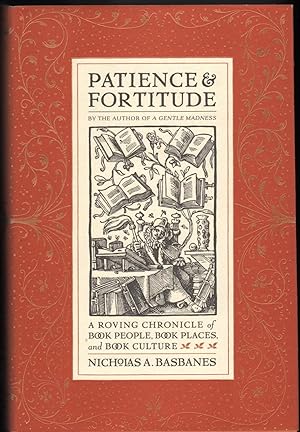 Seller image for Patience & Fortitude; A Roving Chronicle of Book People, Book Places, and Book Culture for sale by James & Mary Laurie, Booksellers A.B.A.A