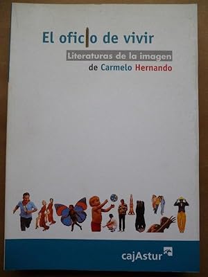 Bild des Verkufers fr El Oficio de Vivir: literaturas de la imagen de Carmelo Hernando, zum Verkauf von Carmichael Alonso Libros