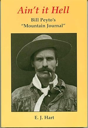 Ain't it Hell: Bill Peyto's Mountain Journal