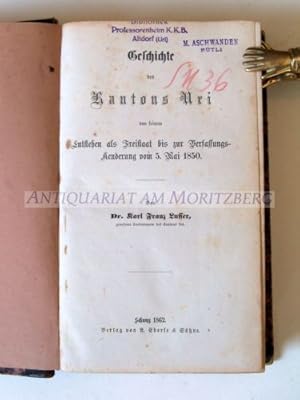 Immagine del venditore per Geschichte des Kantons Uri von seinem Entstehen bis zur Verfassungsaenderung vom 5. Mai 1850. Hg. von Florian Lusser. EA. venduto da Antiquariat am Moritzberg