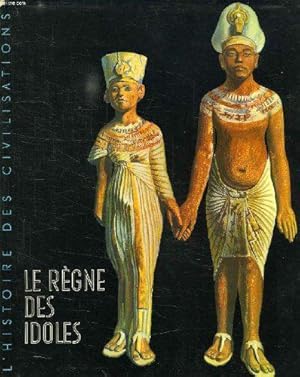 Bild des Verkufers fr L'histoire des civilisations, le regne des idoles zum Verkauf von JLG_livres anciens et modernes