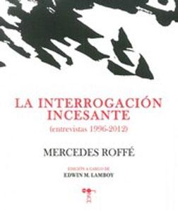 Imagen del vendedor de LA INTERROGACION INCESANTE: ENTREVISTAS (1996-2012) a la venta por KALAMO LIBROS, S.L.