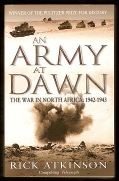 Seller image for AN ARMY AT DAWN - The War in North Africa, 1942-1943 for sale by A Book for all Reasons, PBFA & ibooknet