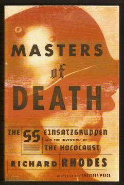 Seller image for MASTERS OF DEATH - THE SS-EINSATZGRUPPEN AND THE INVENTION OF THE HOLOCAUST for sale by A Book for all Reasons, PBFA & ibooknet