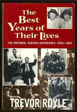 Seller image for THE BEST YEARS OF THEIR LIVES - The National Service Experience 1945-63 for sale by A Book for all Reasons, PBFA & ibooknet