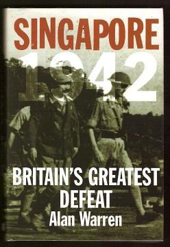 SINGAPORE 1942 - Britain's Greatest Defeat