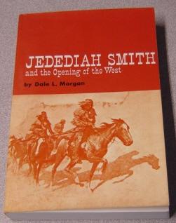 Jedediah Smith And The Opening Of The West