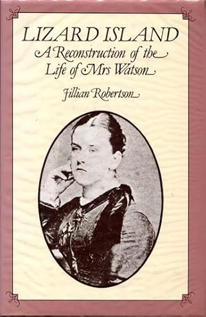 Seller image for Lizard Island. A Reconstruction of the Life of Mrs Watson. for sale by Time Booksellers