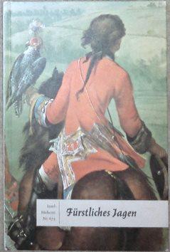 Fürstliches Jagen. Sechszehn Farbtafeln nach Gemälden von Johann Heinrich Tischbein d. Ä. Aufnahm...