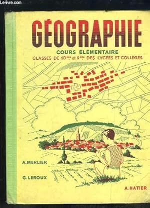 Imagen del vendedor de GEOGRAPHIE COURS ELEMENTAIRE CLASSES DE 10e ET 9e DES LYCEES ET COLLEGES. 4em EDITION. a la venta por Le-Livre