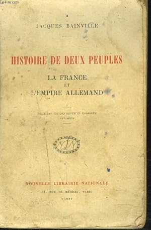 Immagine del venditore per HISTOIRE DE DEUX PEUPLES. LA FRANCE ET L'EMPIRE ALLEMAND. venduto da Le-Livre