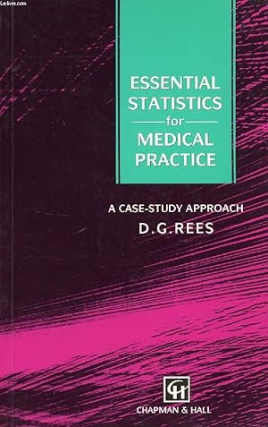 Seller image for ESSENTIAL STATISTICS FOR MEDICAL PRACTICE, A CASE-STUDY APPROACH for sale by Le-Livre