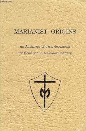 Seller image for MARIANIST ORIGINS, AN ANTHOLOGY OF BASIC DOCUMENTS FOR FORMATION IN MARIANIST IDENTITY for sale by Le-Livre