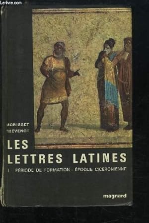 Bild des Verkufers fr Les Lettres Latines. TOME 1 : Priode de Formation - Epoque Cicronienne zum Verkauf von Le-Livre
