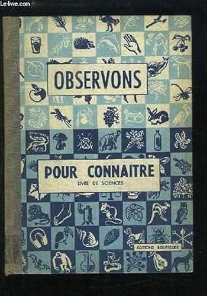 Seller image for Observons pour Connaitre. Livre de Sciences pour le Cours Moyen. for sale by Le-Livre