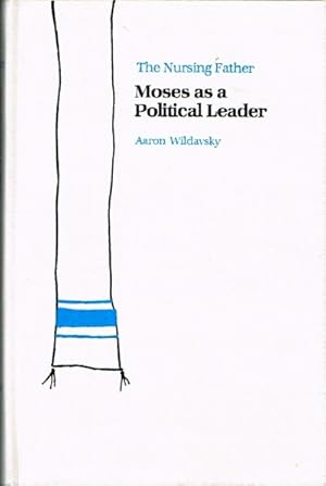 Immagine del venditore per The Nursing Father: Moses as a Political Leader venduto da Round Table Books, LLC