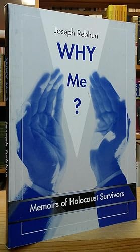 Image du vendeur pour Why Me?: Memoirs of Holocaust Survivors mis en vente par Stephen Peterson, Bookseller