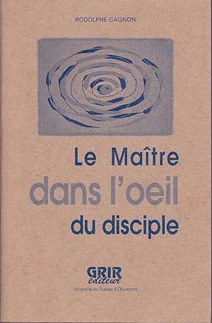 Le Maître dans l'oeil du disciple.