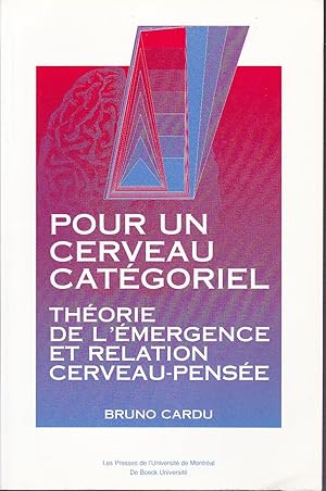 Pour un cerveau catégoriel. Théorie de l'émergence et relation cerveau-pensée.