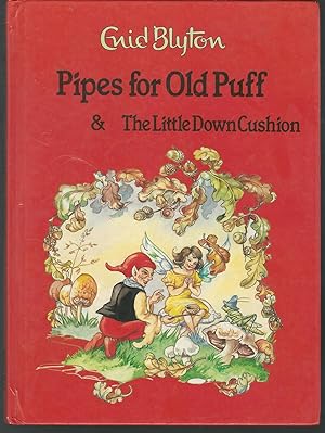 Seller image for Pipes for Old Puff & The Little Down Cushion (Enid Blyton Library Series) for sale by Dorley House Books, Inc.