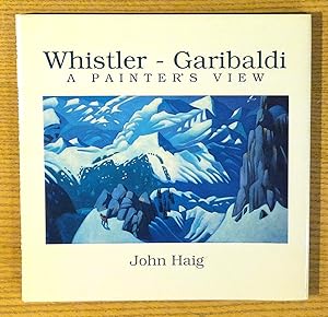 Whistler--Garibaldi: A Painter's View