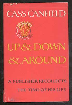 Seller image for Up and Down and Around: A Publisher Recollects the Time of His Life for sale by Between the Covers-Rare Books, Inc. ABAA