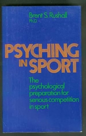 Psyching in SPORT -- the psychological preparation for serious competition in sport.