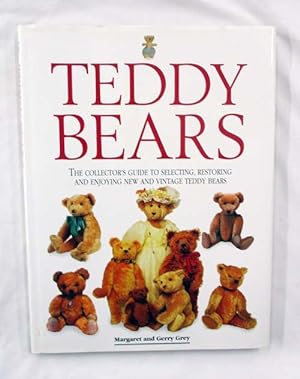 Bild des Verkufers fr Teddy Bears :The Collector's Guide to Selecting, Restoring and Enjoying New and Vintage Teddy Bears zum Verkauf von Adelaide Booksellers