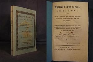 Napoleon Buonaparte (Bonaparte) auf St. Helena; oder Briefe, geschrieben am Bord des brittischen ...