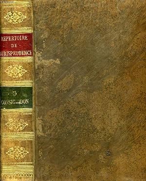Seller image for REPERTOIRE UNIVERSEL ET RAISONNE DE JURISPRUDENCE, TOME III, CONSIG.-DOM. for sale by Le-Livre