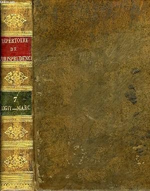 Seller image for REPERTOIRE UNIVERSEL ET RAISONNE DE JURISPRUDENCE, TOME VII, LEGIT.-MARC. for sale by Le-Livre
